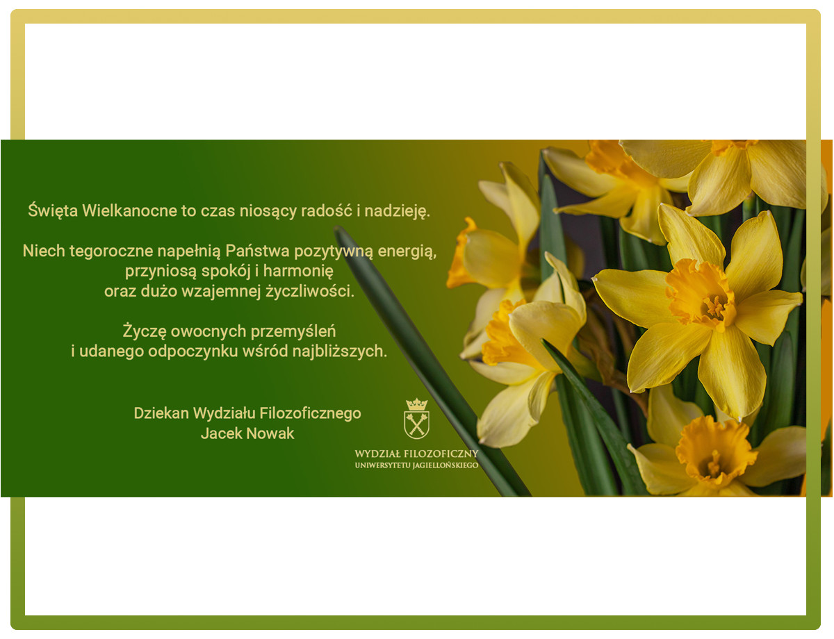 Easter greetings from the Dean of the Faculty of Philosophy, Dr Jacek Nowak, Prof. UJ