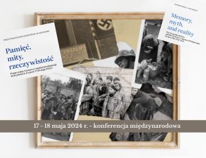 Międzynarodowa konferencja naukowa: Pamięć, mity, rzeczywistość. Druga wojna światowa i niemiecka okupacja ziem polskich.